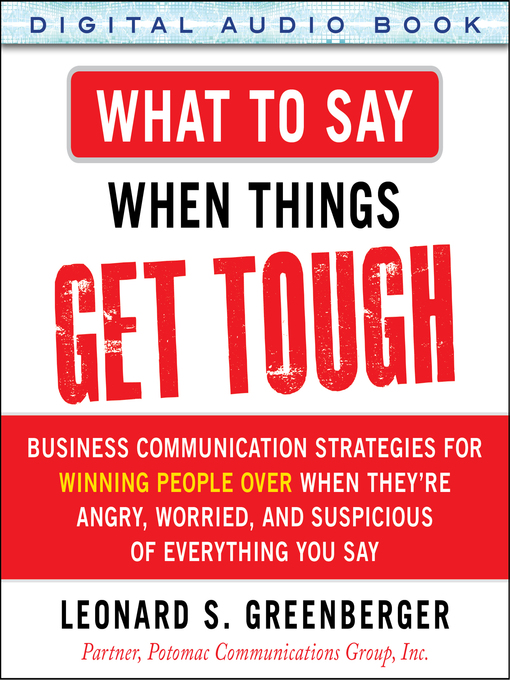 Title details for What to Say When Things Get Tough by Leonard S. Greenberger - Available